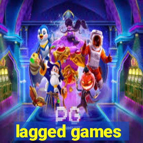 lagged games